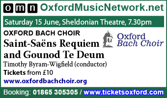 Oxford Music Network present Classical Concert: Oxford Bach Choir sing Saint-Sa�ns Requiem & Gounod Te Deum, Sat 15th June, Sheldonian Theatre