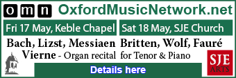 Weekend of Classical Concerts: Organ recital, Keble Chapel, Fri 17th May & Lieder (Tenor + piano), SJE Church, Sat 18th May