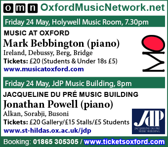 2 Classical Piano Recitals, Fri 24th May: Mark Bebbington at Holywell Music Room, Jonathan Powell at JdP Music Building