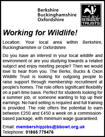 The Berks, Bucks & Oxon Wildlife Trust seeks people to raise support through membership recruitment at people's houses The Berks, Bucks & Oxon Wildlife Trust seeks people to raise support through membership recruitment at people's houses