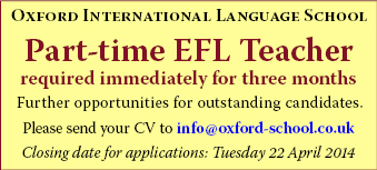Part-time EFL Teacher required urgently by Oxford International Language School Part-time EFL Teacher required urgently by Oxford International Language School