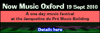 Now Music - one day festival at the Jacqueline du Pré Music Building, 19th Sept