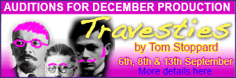 Auditions for Travesties by Tom Stoppard, 6th, 8th & 13th September