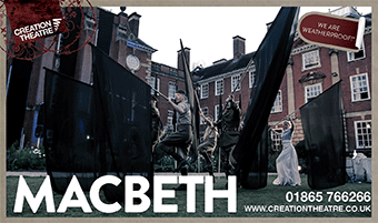 Creation Theatre present Macbeth, Lady Margaret Hall, 1 August - 13 September