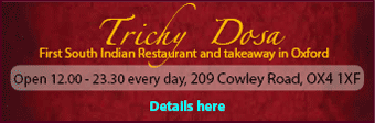 Trichy Dosa - First South Indian Restaurant and takeaway in Oxford, 209 Cowley Road.