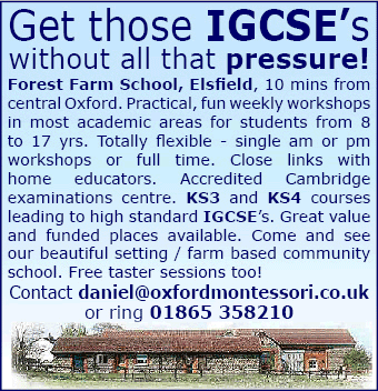 Forest Farm School, Elsfield, offers weekly workshops in a range of academic subjects for children aged 8-17; click to email