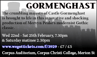 GORMENGHAST brought to life in new production. Wed 22nd - Sat 25th Feb, Corpus College