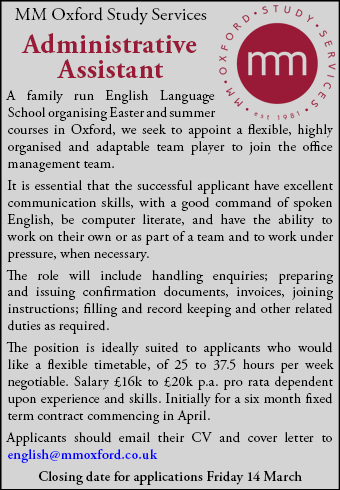 MM Oxford Study Services require an Administrative Assistant to start in April MM Oxford Study Services require an Administrative Assistant to start in April