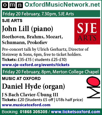 Two classical concerts on 20th Feb: John Lill (piano) at SJE Arts, and Daniel Hyde (organ) at Merton College Chapel