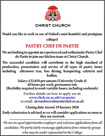 Christ Church, Oxford seek Pastry Chef de Partie Christ Church, Oxford seek Pastry Chef de Partie