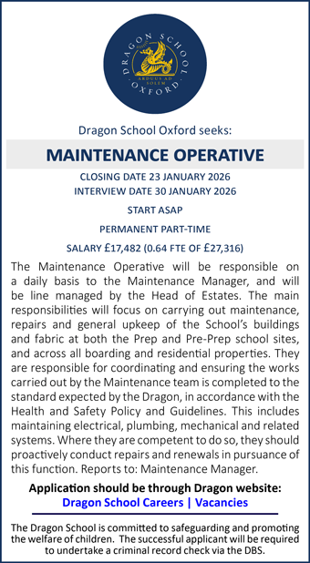 Dragon School is seeking to appoint a Maintenance Operative starting ASAP Dragon School is seeking to appoint a Maintenance Operative starting ASAP