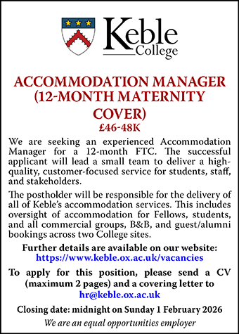 Keble College seeks Accommodation Manager (12-month maternity cover) Keble College seeks Accommodation Manager (12-month maternity cover)