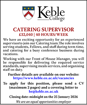 Keble College seeks Catering Supervisor Keble College seeks Catering Supervisor