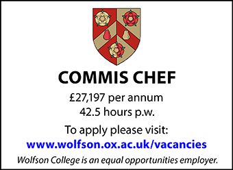 Wolfson College seeks a Commis chef Wolfson College seeks a Commis chef