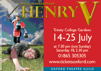 Daily Info, Oxford Events: Oxford Theatre Guild present Henry V, Trinity College Gardens, 14th - 25th July