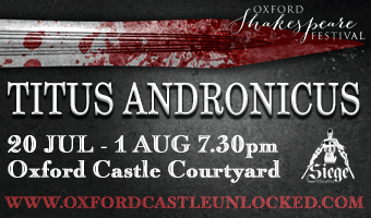 Siege Theatre present Titus Andronicus in the Oxford Castle Courtyard. 20th July - 1 August.