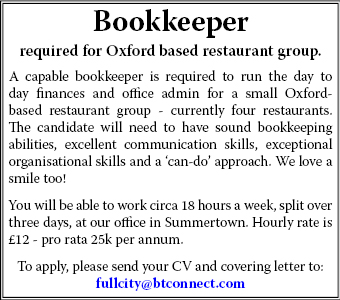 Bookkeeper required for Oxford based restaurant group. Bookkeeper required for Oxford based restaurant group.