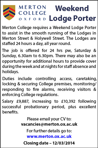 Merton College requires a Weekend Lodge Porter to assist in the smooth running of the Lodges Merton College requires a Weekend Lodge Porter to assist in the smooth running of the Lodges