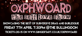 'OxPHWOARD - the self love show' at the Bullingdon