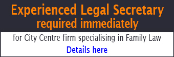 Experienced Legal Secretary required immediately for City Centre firm specialising in Family Law