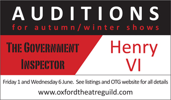 AUDITIONS! 1 & 6 June for The Government Inspector & Henry VI, Oxford Theatre Guild's Autumn & Winter shows