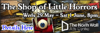Pickled Image and The North Wall present The Shop of Little Horrors, 29th May - 1st June