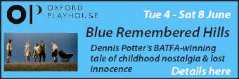 Blue Remembered Hills on at the Oxford Playhouse