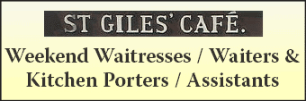 St Giles� Caf� seeks Weekend Waitstaff & Kitchen Porters/Assistants. 