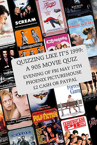 A 90s Movie Quiz, Phoenix Picturehouse, Fri 17th May