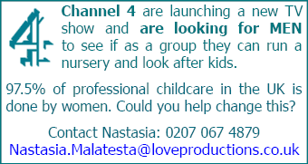 Daily Info, Oxford Opportunities: Channel 4 are looking for MEN to try, as a group, to run a nursery