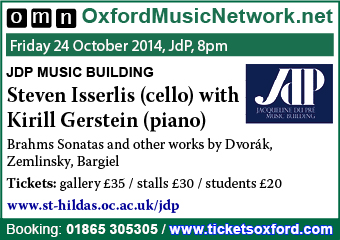 Friday 24 October 2014, JdP, 8pm JDP MUSIC BUILDING Steven Isserlis (cello) with Kirill Gerstein (piano)