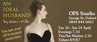 An Ideal Husband, OFS Studio, 20 - 24th April