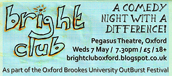 Bright Club Comedy Night, Pegasus Theatre, 7th May, Oxford Brookes Outburst Festival