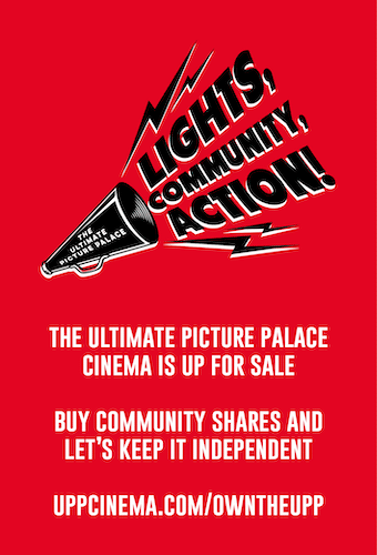 The Ultimate Picture Palace Cinema is up for sale. Buy community shares and let's keep it independent.