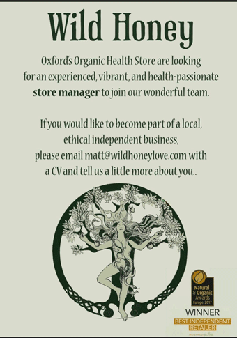 Wild Honey, Oxford&acirc;s Organic Health Store seek a vibrant, experienced Store Manager