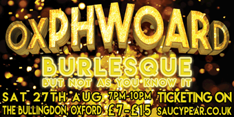 OxPHWOARd - Burlesque at the Bullingdon, 27th August, 7-10pm