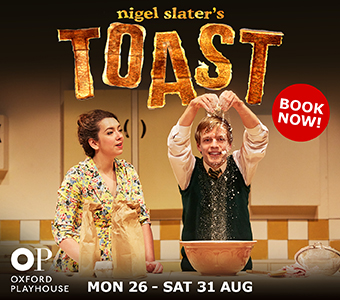Nigel Slater's Toast at the Oxford Playhouse, Mon 26 - Sat 31 Aug