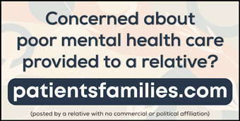 Are you concerned about poor mental health care provided to a relative? We'd like to hear about it.