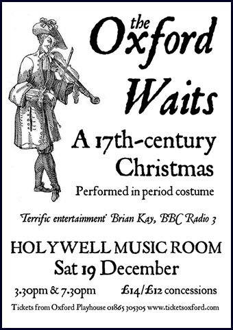 The Oxford Waits, A 17th Century Christmas. The Holywell Music Room, Sat 19th December