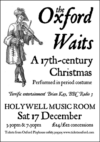 The Oxford Waits, A 17th Century Christmas. The Holywell Music Room, Sat 17th December