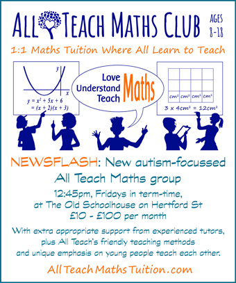 NEWSFLASH: New autism-focussed All Teach Maths group - 12.45pm, Fridays, East Oxford