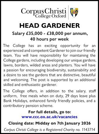 Corpus Christi College seeks Head Gardener, 40 hpw Corpus Christi College seeks Head Gardener, 40 hpw