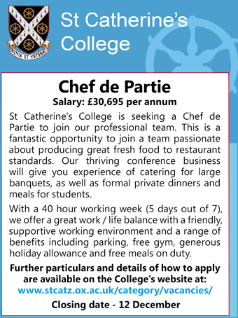 St Catherineâs College is seeking a Chef de Partie to join our professional team St Catherineâs College is seeking a Chef de Partie to join our professional team
