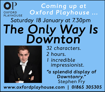 Oxford Playhouse present The Only Way Is Downton: 32 characters; 1 impressionist. Sat 18 January