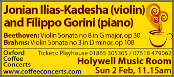 Coffee Concerts: Jonian Ilias-Kadesha (violin) and Filippo Gorini (piano), Holywell Music Room, Sunday 2nd February