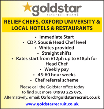 Goldstar Recruitment seek Relief Chefs for work in Oxford University and local hotels and restaurants