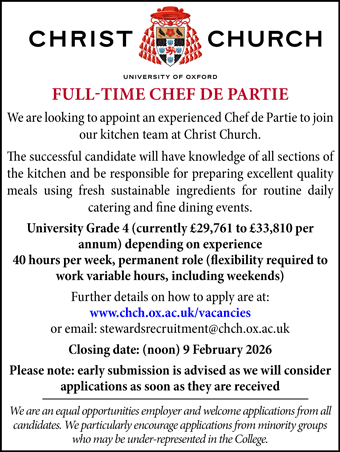 Christ Church, Oxford seek a full-time Chef de Partie who has knowledge of every part of the kitchen