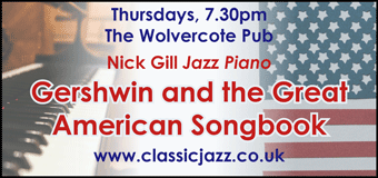 Nick Gill plays Gershwin & The Great American Songbook on Jazz Piano, Thursdays, 7.30pm at The Wolvercote Pub