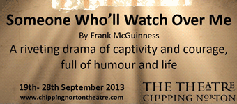 Chipping Norton Theatre present Someone Who'll Watch Over Me, 19th - 28th September