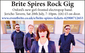 Brite Spires Rock Gig Oxfordâ€™s new girl-fronted electropop band. Jericho Tavern, Sat 20th July, 7-10pm. (Â£6) Â£5 on door.